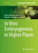 In Vitro Embryogenesis in Higher Plants