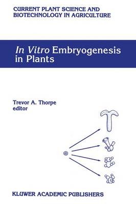 In Vitro Embryogenesis in Plants - Thorpe, Trevor a (Editor)