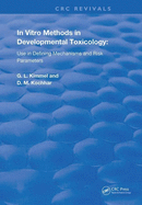 In Vitro Methods in Developmental Toxicology: Use in Defining Mechanisms and Risk Parameters