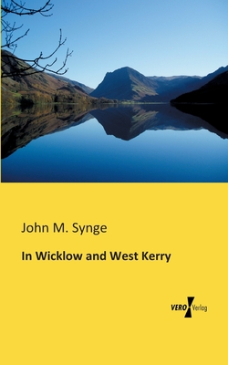 In Wicklow and West Kerry - Synge, John M