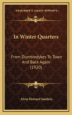 In Winter Quarters: From Dumbiedykes to Town and Back Again (1920) - Sanders, Alvin Howard