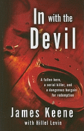 In with the Devil: A Fallen Hero, a Serial Killer, and a Dangerous Bargain for Redemption
