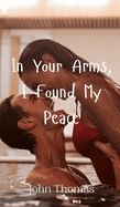 In Your Arms, I Found My Peace