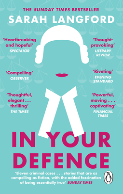In Your Defence: True Stories of Life and Law - Langford, Sarah