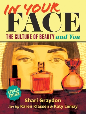 In Your Face: The Culture of Beauty and You - Graydon, Shari
