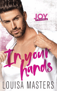 In Your Hands: A Joy Universe Novel
