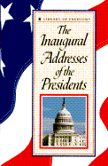 Inaugural Addresses of the Presidents