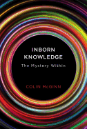 Inborn Knowledge: The Mystery Within
