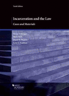 Incarceration and the Law: Cases and Materials