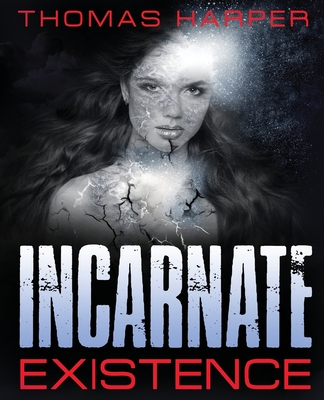 Incarnate: Existence - Harper, Thomas