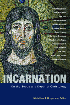 Incarnation: On the Scope and Depth of Christology - Gregersen, Niels Henrik (Editor)