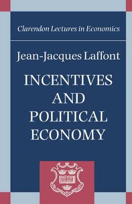 Incentives and Polical Economy - Laffont, Jean-Jacques