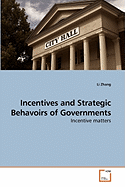 Incentives and Strategic Behavoirs of Governments