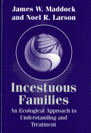 Incestuous Families: An Ecological Approach to Understanding and Treatment