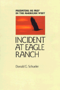 Incident at Eagle Ranch: Predators as Prey in the American West