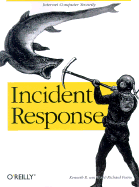 Incident Response - Van Wyk, Kenneth R, and Forno, Richard