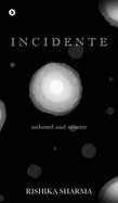 Incidente: Unheard and Unseen