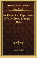 Incidents and Experiences of a Railroad Evangelist (1920)