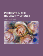 Incidents in the Biography of Dust