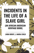 Incidents in the Life of a Slave Girl (an African American Heritage Book)