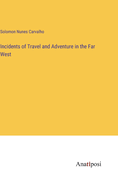 Incidents of Travel and Adventure in the Far West