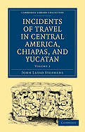 Incidents of Travel in Central America, Chiapas, and Yucatan