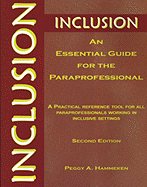 Inclusion: An Essential Guide for the Paraprofessional: A Practical Reference Tool for All Paraprofessionals Working in Inclusive Settings