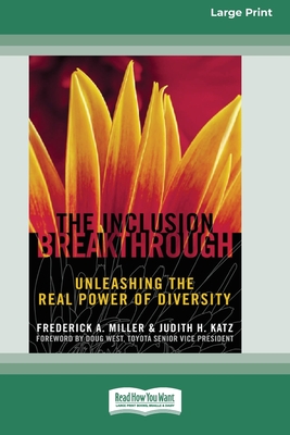 Inclusion Breakthrough: Unleashing the Real Power of Diversity [Standard Large Print 16 Pt Edition] - Miller, Frederick A