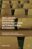 Inclusion, Epistemic Democracy and International Students: The Teaching Excellence Framework and Education Policy