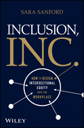 Inclusion, Inc.: How to Design Intersectional Equity Into the Workplace