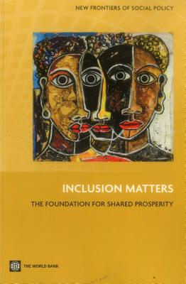 Inclusion matters: the foundation for shared prosperity - World Bank