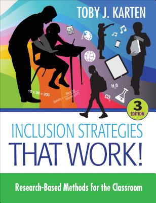 Inclusion Strategies That Work!: Research-Based Methods for the Classroom - Karten, Toby J