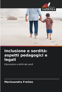 Inclusione e sordit?: aspetti pedagogici e legali