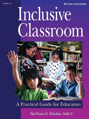 Inclusive Classroom: A Practical Guide for Educators - Khalsa, SiriNam S.