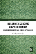 Inclusive Economic Growth in India: Inducing Prosperity and Ending Deprivations