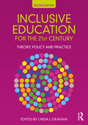 Inclusive Education for the 21st Century: Theory, Policy and Practice - Graham, Linda J (Editor)