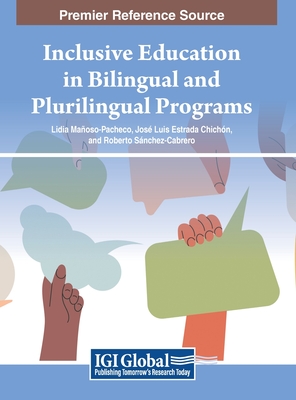 Inclusive Education in Bilingual and Plurilingual Programs - Maoso-Pacheco, Lidia (Editor), and Chichn, Jos Luis Estrada (Editor), and Snchez-Cabrero, Roberto (Editor)