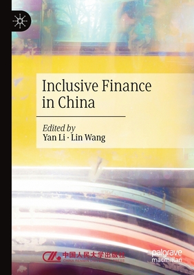 Inclusive Finance in China - Li, Yan (Editor), and Wang, Lin (Editor)