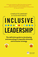 Inclusive Leadership: The Definitive Guide to Developing and Executing an Impactful Diversity and Inclusion Strategy