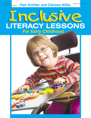 Inclusive Literacy Lessons for Early Childhood - Schiller, Pam, PhD, and Willis, Clarissa, Dr., PhD