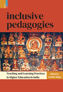 Inclusive Pedagogies: Teaching & Learning Practices in Higher Education in India