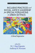 Inclusive Practices and Social Justice Leadership for Special Populations in Urban Settings: A Moral Imperative