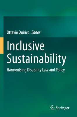 Inclusive Sustainability: Harmonising Disability Law and Policy - Quirico, Ottavio (Editor)