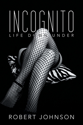 Incognito: Life Down Under - Johnson, Robert