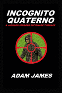 Incognito Quaterno: A Jackson Studder Espionage Thriller