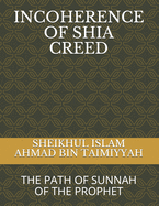 Incoherence of Shia Creed: The Path of Sunnah of the Prophet