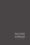 Income Expense Ledger: Book, notebook, journal entry tracker. Cash book for tracking business and personal income and expenditure.