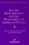 Income Redistribution & the Realignment of American Politics (AEI Studies on Understanding Economic Inequality) - McCarty, Nolan M