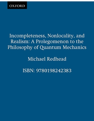Incompleteness Nolocality and Realism - Redhead, Michael