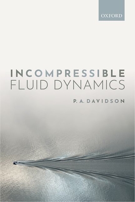 Incompressible Fluid Dynamics - Davidson, P. A.